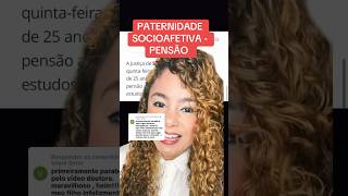 PATERNIDADE SOCIOAFETIVA  PENSÃO ‼️ direito familia [upl. by Simonette]