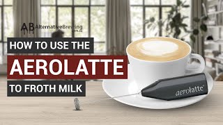 How To Use the AeroLatte To Froth Milk [upl. by Leerzej780]