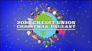 2013 Credit Union Christmas Pageant [upl. by Richers]