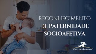 Reconhecimento de Paternidade Socioafetiva [upl. by Haymes]