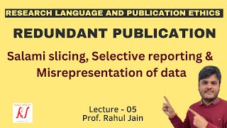 Redundant Publications  Salami Slicing  Selective Reporting  Misrepresentation of Data  L  05 [upl. by Notsirb]