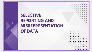 Selective reporting and misrepresentation of data [upl. by Alegnave242]