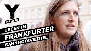 Zwischen Junkies und Hipstern Leben im Frankfurter Bahnhofsviertel [upl. by Gamali759]